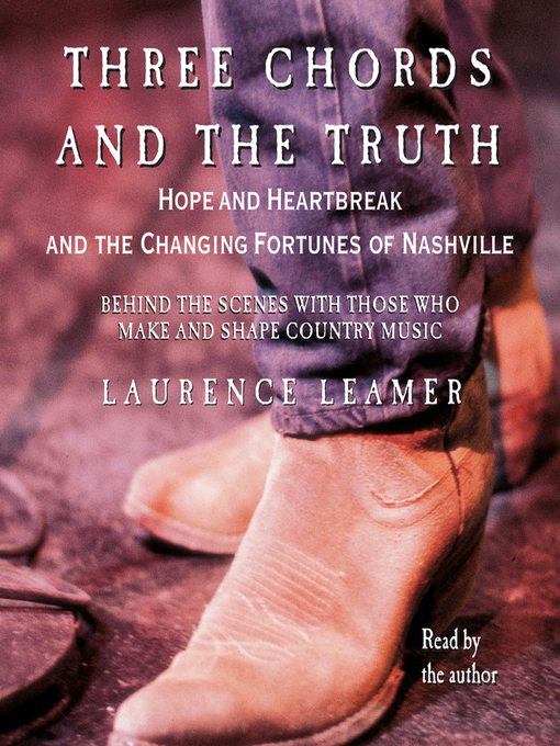 Title details for Three Chords and The Truth by Laurence Leamer - Wait list